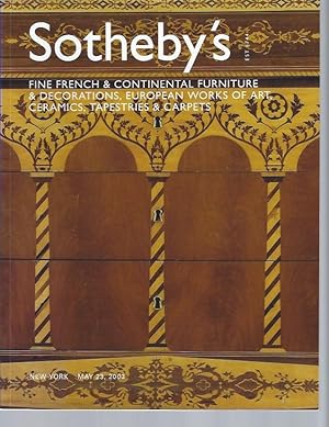 Seller image for [AUCTION CATALOG] SOTHEBY'S: FINE FRENCH & CONTINENTAL FURNITURE & DECORATIONS, EUROPEAN WORKS OF ART, CERAMICS, TAPESTRIES & CARPETS; May 23, 2003, New York for sale by Frey Fine Books