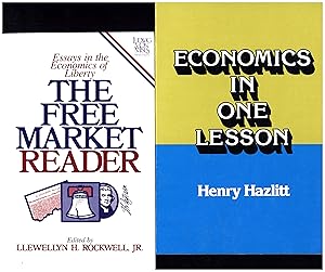 The Free Market Reader / Essays in the Economics of Liberty, AND A SECOND BOOK, Economics in One ...