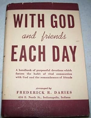 Immagine del venditore per With God and Friends Each Day: A Book of Devotions and a Record of Friendships for Every Day of the Year venduto da Easy Chair Books
