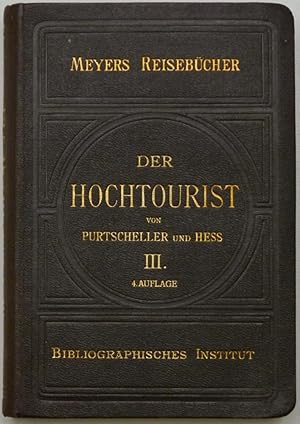 Bild des Verkufers fr Der Hochtourist in den Ostalpen von L. Purtscheller und H. Hess. Dritter Band. Dolomit-Alpen, Karnische Alpen, Sdstliche Kalkalpen. zum Verkauf von Antiquariat Rainer Schlicht