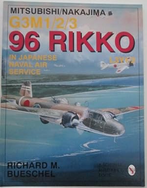 Imagen del vendedor de Mitsubishi/Nakajima G3M1/2/3 96 Rikko in Japanese Naval Air Service a la venta por Mare Booksellers ABAA, IOBA