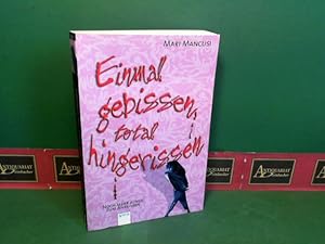 Einmal gebissen, total hingerissen - Noch mehr Jungs zum Anbeißen. (= Vampirroman, Band 2).