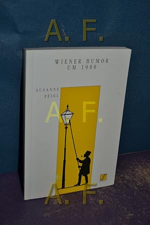 Bild des Verkufers fr Wiener Humor um 1900 [neunzehnhundert] : literar. Skizzen. Susanne Feigl (Hrsg.) / Edition S zum Verkauf von Antiquarische Fundgrube e.U.
