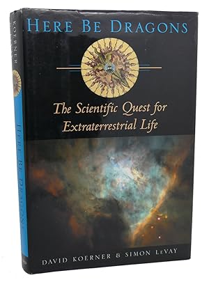 Seller image for HERE BE DRAGONS : The Scientific Quest for Extraterrestrial Life for sale by Rare Book Cellar