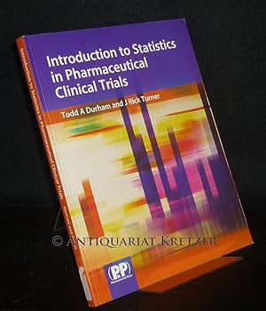 Seller image for Introduction to Statistics in Pharmaceutical Clinical Trials. [By Todd A. Durham and J. Rick Turner]. for sale by Antiquariat Kretzer