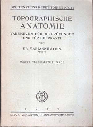 Topographische Anatomie : Vademecum f. d. Prüfgn u. f. d. Praxis. Breitensteins Repetitorien ; Nr...