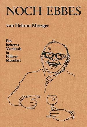 Bild des Verkufers fr Noch Ebbes: Ein heiteres Versbuch in Pflzer Mundart zum Verkauf von Norbert Kretschmann