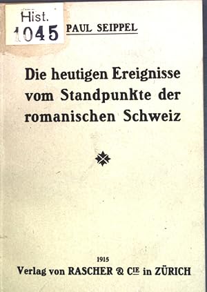 Image du vendeur pour Die heutigen Ereignisse vom Standpunkte der romanischen Schweiz; mis en vente par books4less (Versandantiquariat Petra Gros GmbH & Co. KG)