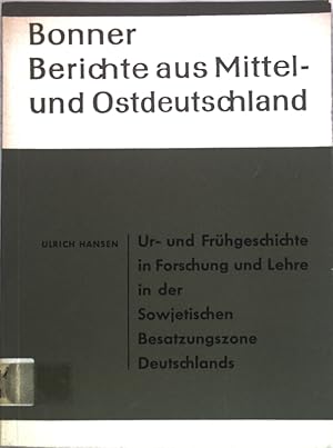 Bild des Verkufers fr Ur- und Frhgeschichte in Forschung und Lehre in der Sowjetischen Besatzungszone Deutschlands; Bonner Berichte aus Mittel- und Ostdeutschland; zum Verkauf von books4less (Versandantiquariat Petra Gros GmbH & Co. KG)