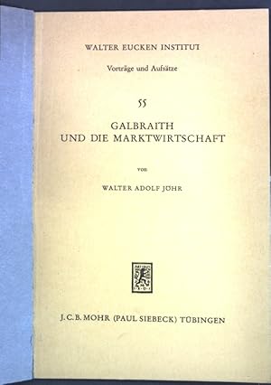 Seller image for Galbraith und die Marktwirtschaft; Mit e. Anh. ber Gfgens Kritik des Galbraithschen Ansatzes. Walter Eucken Institut, Vortrge und Aufstze ; 55 for sale by books4less (Versandantiquariat Petra Gros GmbH & Co. KG)