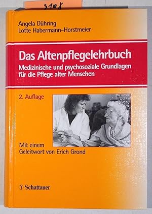 Das Altenpflegelehrbuch - Medizinische Und Psychosoziale Grundlagen Für Die Pflege Alter Menschen