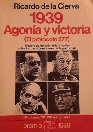 1939 agonía y victoria (El protocolo 277).