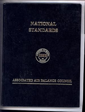 National Standards for Total System Balance / Air Distribution * Hyrdronic Systems * Sound * Vibr...