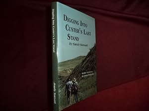 Seller image for Digging Into Custer's Last Stand. Inscribed by the author. Battle Overview. for sale by BookMine