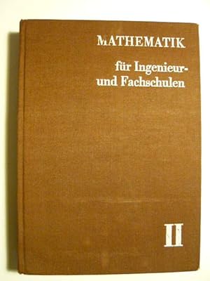 Bild des Verkufers fr Mathematik fr Ingenieur- und Fachschulen. Band II. zum Verkauf von Versandantiquariat  Wenzel