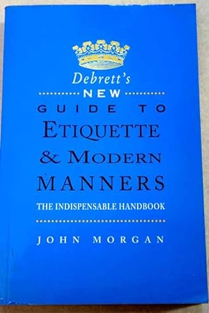 Bild des Verkufers fr Debrett's new guide to etiquette & modern manners zum Verkauf von Alcan Libros