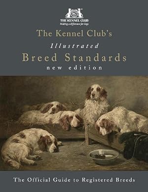 Seller image for The Kennel Club's Illustrated Breed Standards: The Official Guide to Registered Breeds (Hardcover) for sale by AussieBookSeller