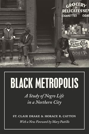 Seller image for Black Metropolis : A Study of Negro Life in a Northern City for sale by GreatBookPrices