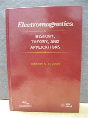 Electromagnetics: History, Theory, and Applications (IEEE PRESS Series on Electromagnetic Waves)