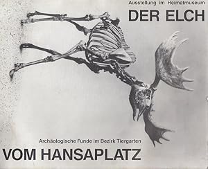 Seller image for Der Elch von Hansaplatz. Archologische Funde im Bezirk Tiergarten. Ausstellung im Heimatmuseum for sale by Antiquariat Carl Wegner