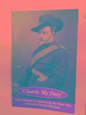 Immagine del venditore per Clearly my duty: the letters of Sir John Gilmour from the Boer War 1900-1901 venduto da Cotswold Internet Books