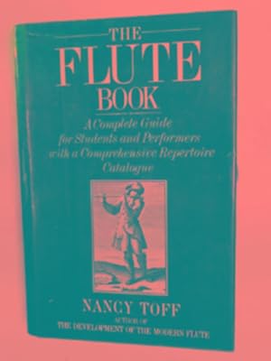 Seller image for The flute book: a complete guide for students and performers for sale by Cotswold Internet Books