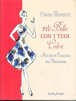 Bild des Verkufers fr Piu' bella con i tuoi colori zum Verkauf von Librodifaccia
