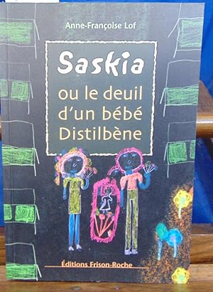 Imagen del vendedor de Saskia ou Le deuil d'un bb Distilbne a la venta por librairie le vieux livre