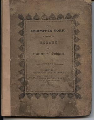 The Hermit in York: a series of essays on a variety of subjects.