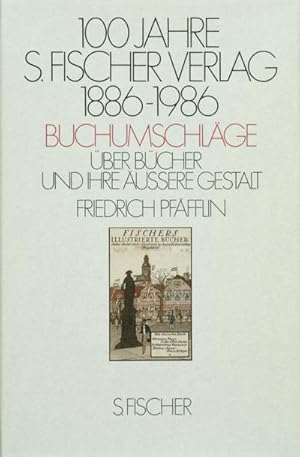 Bild des Verkufers fr 100 Jahre S. Fischer Verlag 1886-1986 Buchumschlge: ber Bcher und ihre uere Gestalt : ber Bcher und ihre uere Gestalt zum Verkauf von AHA-BUCH