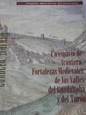 Seller image for UN ESPACIO DE FRONTERA. FORTALEZAS MEDIEVALES DE LOS VALLES DEL GUADALTEBA Y DEL TURN. Conocer Mlaga for sale by ALEJANDRIA SEVILLA