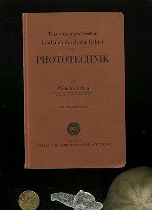 Theoretisch-praktischer Leitfaden durch das Gebiet der Phototechnik Mit 140 Abbildungen.