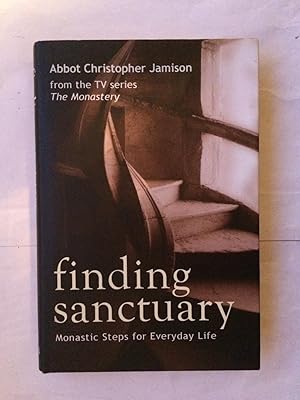 Finding Sanctuary: Monastic Steps for Everyday Life