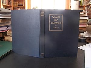 William Gay Ballantine Biographical Notes Together with Selected Addresses, Essays, and Miscellan...