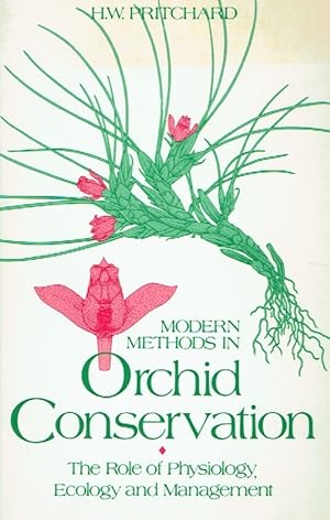 Seller image for Modern Methods in Orchid Conservation - The Role of Physiology, Ecology and Management. for sale by Antiquariat Bernhardt