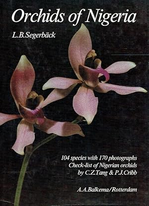 Orchids of Nigeria. 104 species with 170 photographs. Check-list of Nigerian orchids by C.Z. Tang...