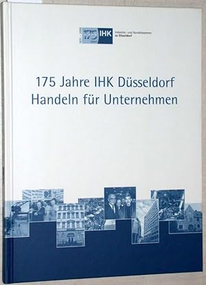 Immagine del venditore per 175 Jahre IHK Dsseldorf - Handeln fr Unternehmen. venduto da Versandantiquariat Kerstin Daras