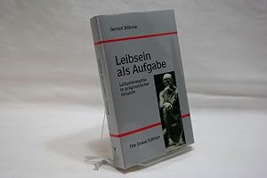 Leibsein als Aufgabe : Leibphilosophie in pragmatischer Hinsicht (= Die graue Reihe 38, Schriften...