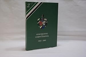 Geschichte des Corps Saxonia : zusammenfassende Ausgabe der 150-jährigen Geschichte des Coprs Sax...