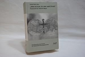 Immagine del venditore per Alles ist euer, ihr aber seid Christi" : Festschrift fr Dietrich Meyer (= Schriftenreihe des Vereins fr Rheinische Kirchengeschichte, Band 147) venduto da Antiquariat Wilder - Preise inkl. MwSt.