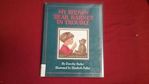 Seller image for My Brown Bear Barney in Trouble for sale by Betty Mittendorf /Tiffany Power BKSLINEN