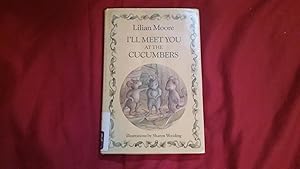 Seller image for I'll Meet You At the Cucumbers for sale by Betty Mittendorf /Tiffany Power BKSLINEN