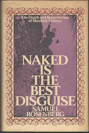 Immagine del venditore per Naked is the Best Disguise: The Death and Resurrection of Sherlock Holmes venduto da Dorley House Books, Inc.