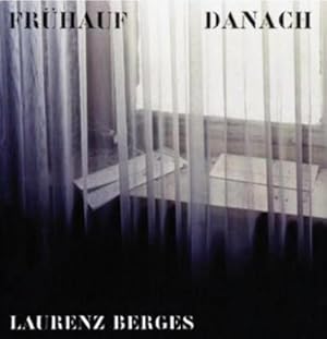 Immagine del venditore per Laurenz Berges : Frhauf - Danach / Early Then. Photographs venduto da AHA-BUCH GmbH