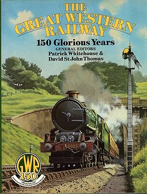 Imagen del vendedor de The Great Western Railway - 150 Glorious Years a la venta por Pendleburys - the bookshop in the hills