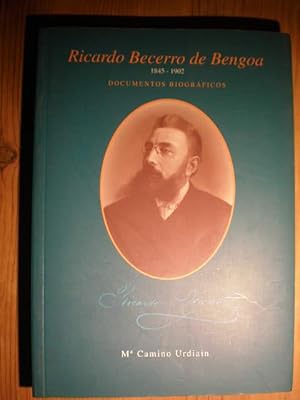 Ricardo Becerro de Bengoa (1845-1902) Documentos biográficos