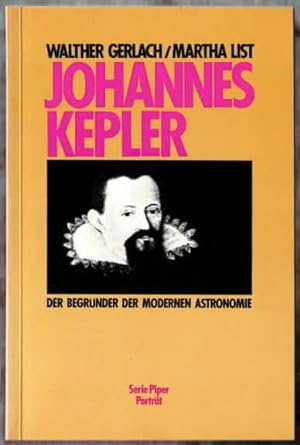 Johannes Kepler : der Begründer der modernen Astronomie Walther Gerlach ; Martha List