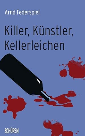 Seller image for Killer, Knstler, Kellerleichen: Kriminalerzhlungen for sale by ANTIQUARIAT Franke BRUDDENBOOKS