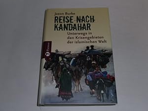 Bild des Verkufers fr Reise nach Kandahar : unterwegs in den Krisengebieten der islamischen Welt. zum Verkauf von Der-Philo-soph