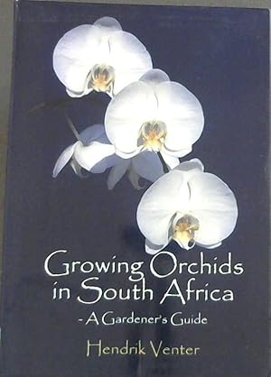 Bild des Verkufers fr Growing Orchids in South Africa: A Gardener's Guide zum Verkauf von Chapter 1